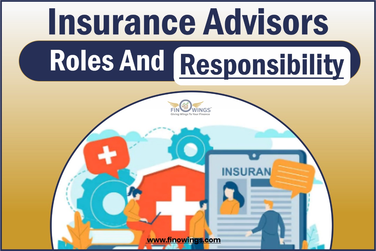 Insurance Advisors - Roles and Responsibility